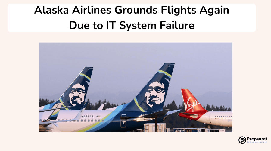 Alaska Airlines Grounds Flights Again Due to IT System Failure