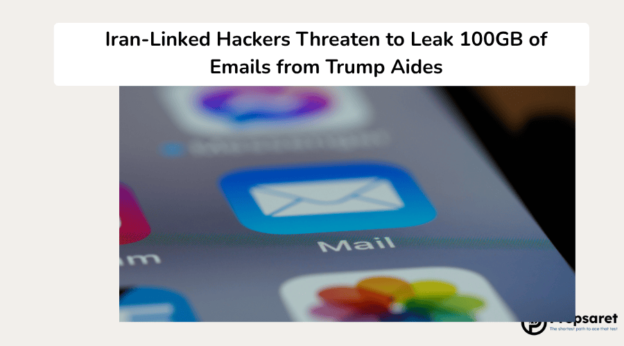 Iran-Linked Hackers Threaten to Leak 100GB of Emails from Trump Aides