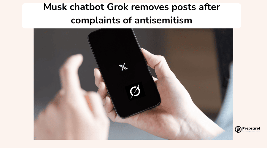 Musk’s Grok Chatbot Sparks Outrage with Antisemitic Posts, Prompts Swift Deletions