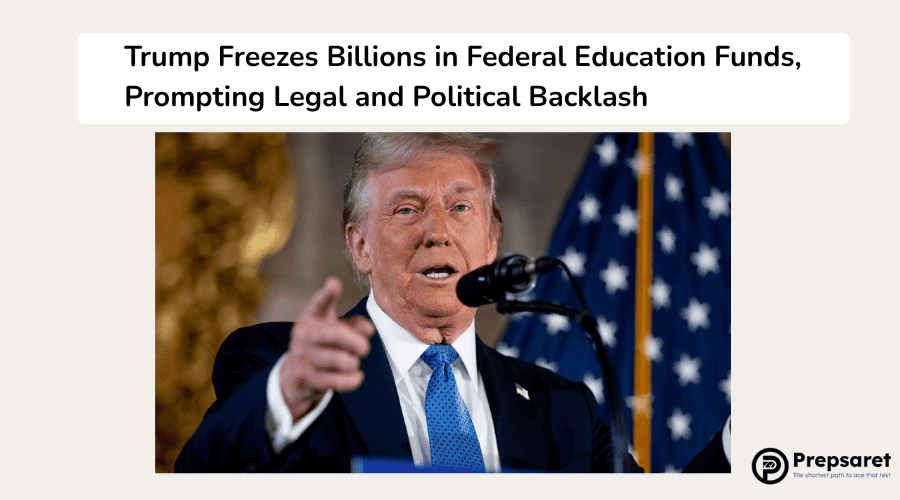 Trump Freezes Billions in Federal Education Funds, Prompting Legal and Political Backlash