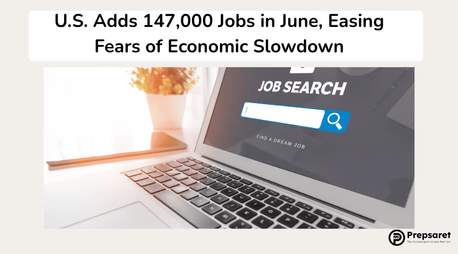 U.S. Adds 147,000 Jobs in June, Easing Fears of Economic Slowdown