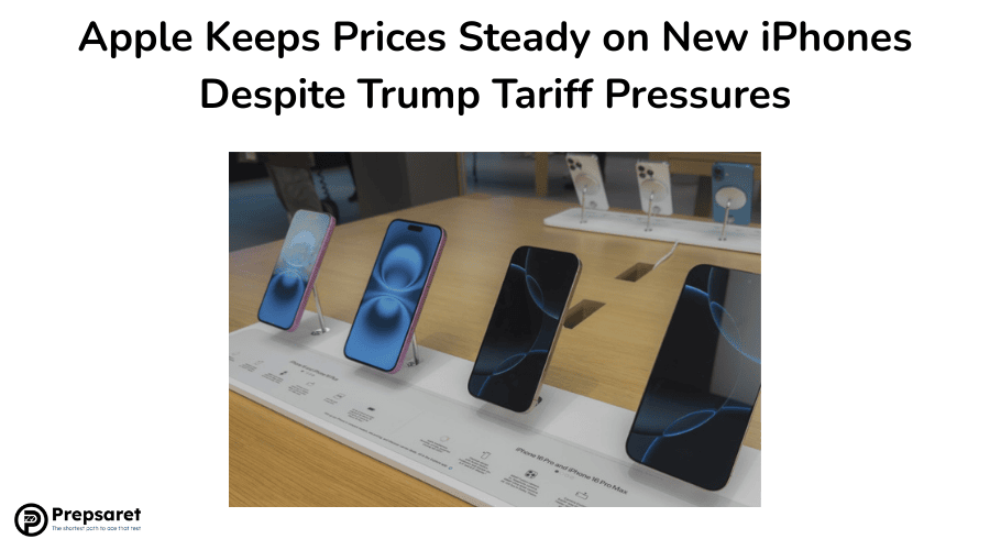 Apple Keeps Prices Steady on New iPhones Despite Trump Tariff Pressures