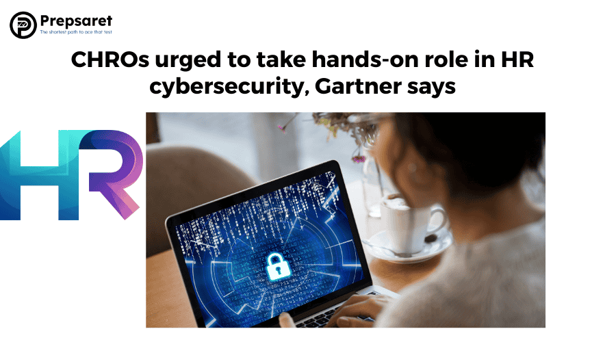 CHROs urged to take hands-on role in HR cybersecurity, Gartner says