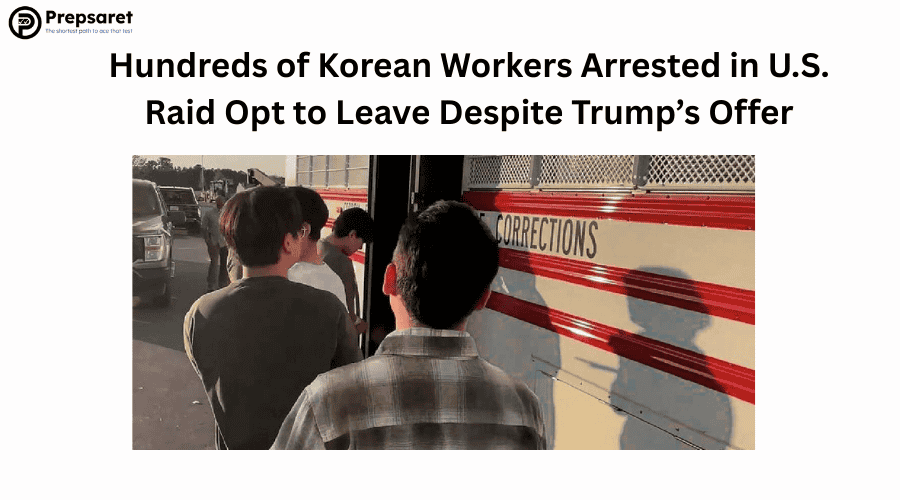 Hundreds of Korean Workers Arrested in U.S. Raid Opt to Leave Despite Trump’s Offer