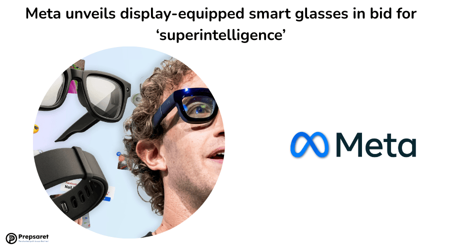 Meta unveils display-equipped smart glasses in bid for ‘superintelligence’