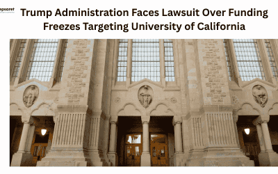 Trump Administration Faces Lawsuit Over Funding Freezes Targeting University of California