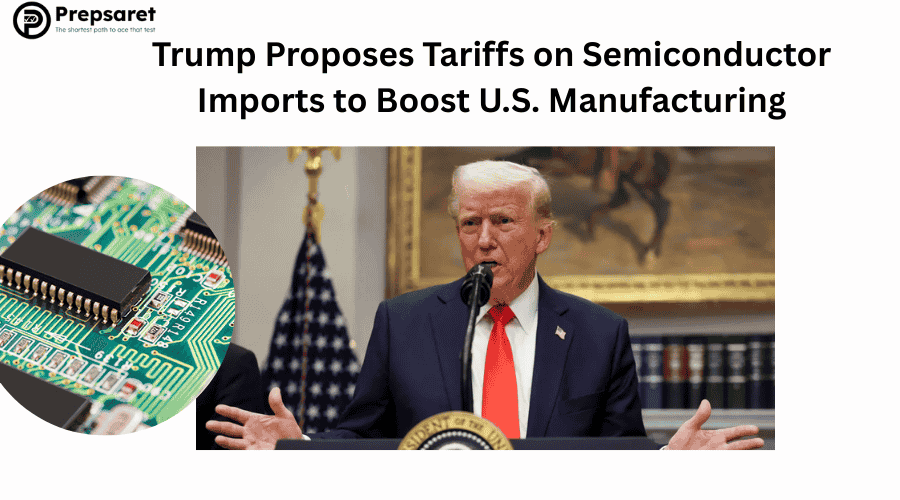 Trump Proposes Tariffs on Semiconductor Imports to Boost U.S. Manufacturing