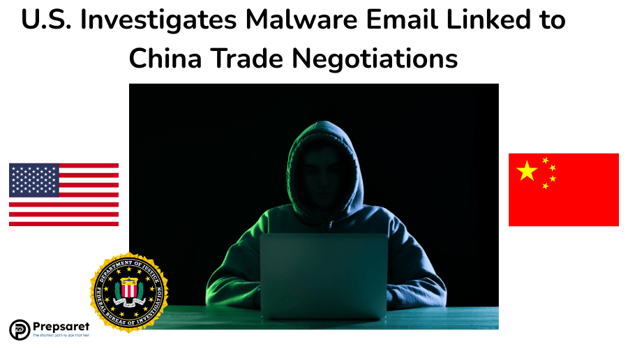 U.S. Investigates Malware Email Linked to China Trade Negotiations