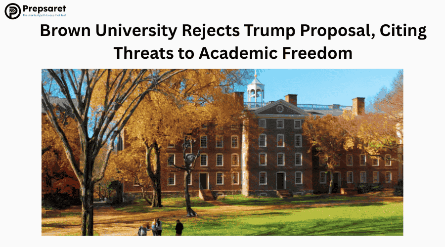 Brown University Rejects Trump Proposal, Citing Threats to Academic Freedom