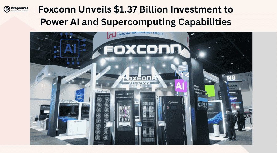 Foxconn Unveils $1.37 Billion Investment to Power AI and Supercomputing Capabilities