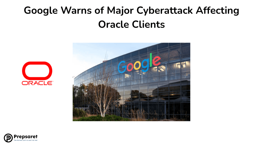 Google Warns of Major Cyberattack Affecting Oracle Clients