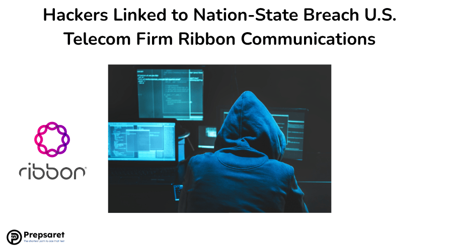 Hackers Linked to Nation-State Breach U.S. Telecom Firm Ribbon Communications