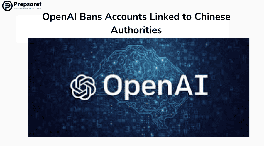 OpenAI Bans Accounts Linked to Chinese Authorities