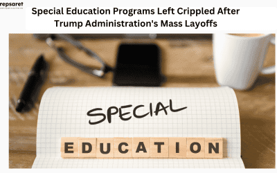 Special Education Programs Left Crippled After Trump Administration’s Mass Layoffs
