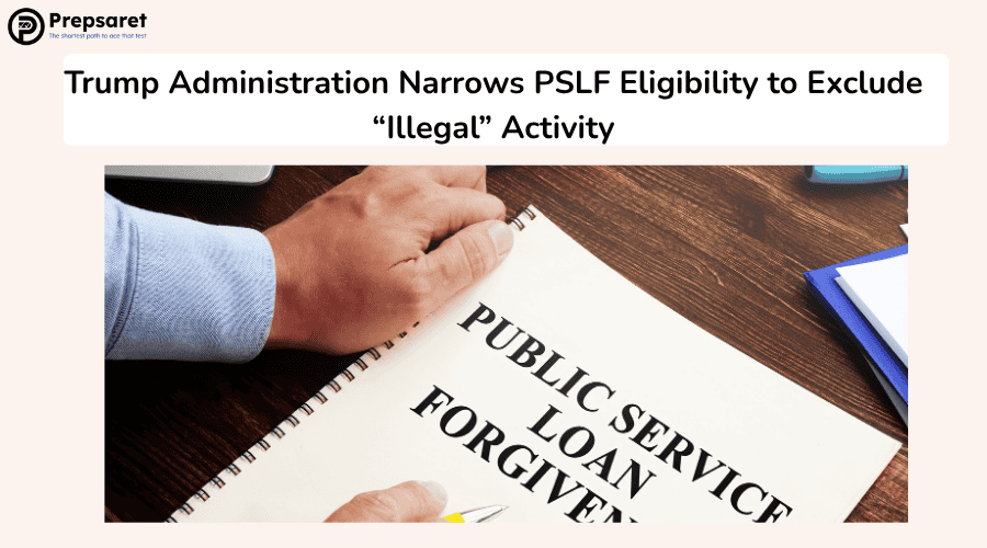 Trump Administration Narrows PSLF Eligibility to Exclude “Illegal” Activity