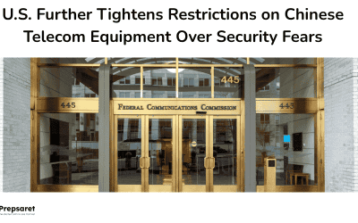 U.S. Further Tightens Restrictions on Chinese Telecom Equipment Over Security Fears