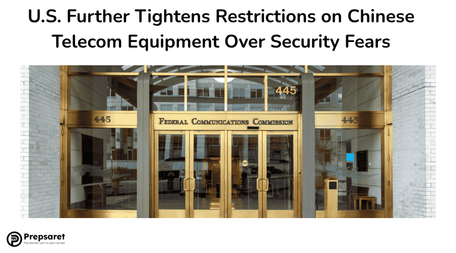 U.S. Further Tightens Restrictions on Chinese Telecom Equipment Over Security Fears