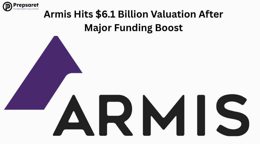Armis Hits $6.1 Billion Valuation After Major Funding Boost