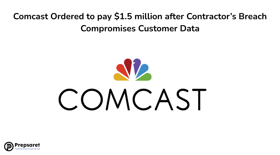 Comcast Ordered to pay $1.5 million after Contractor’s Breach Compromises Customer Data