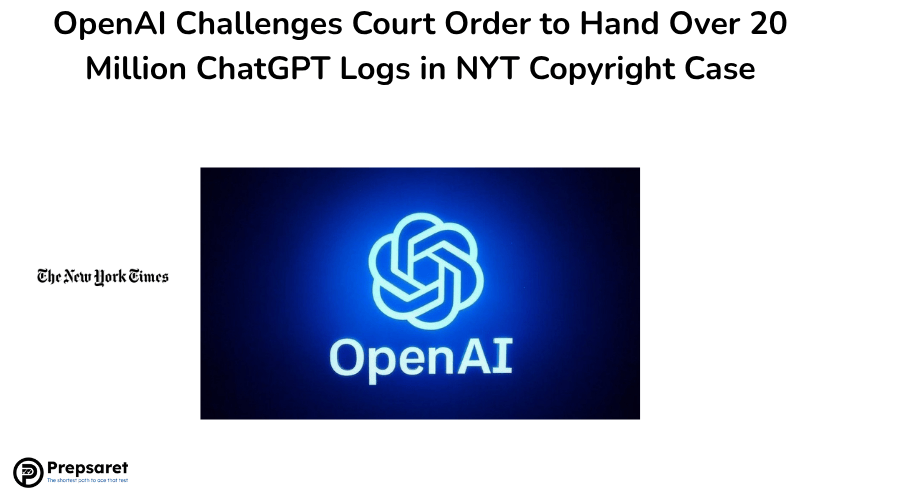 OpenAI Challenges Court Order to Hand Over 20 Million ChatGPT Logs in NYT Copyright Case