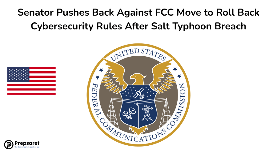 Senator Pushes Back Against FCC Move to Roll Back Cybersecurity Rules After Salt Typhoon Breach
