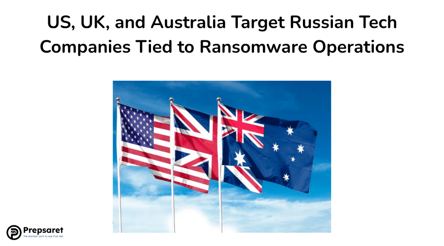 US, UK, and Australia Target Russian Tech Companies Tied to Ransomware Operations