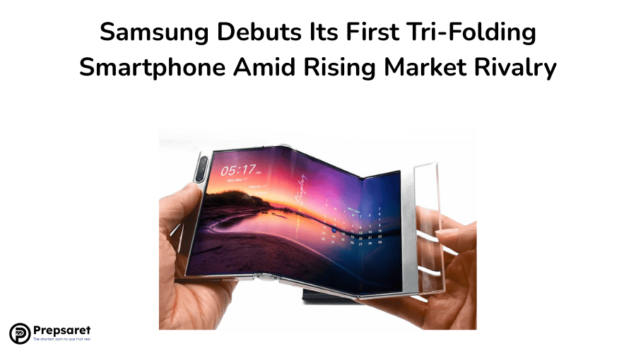 Samsung Debuts Its First Tri-Folding Smartphone Amid Rising Market Rivalry