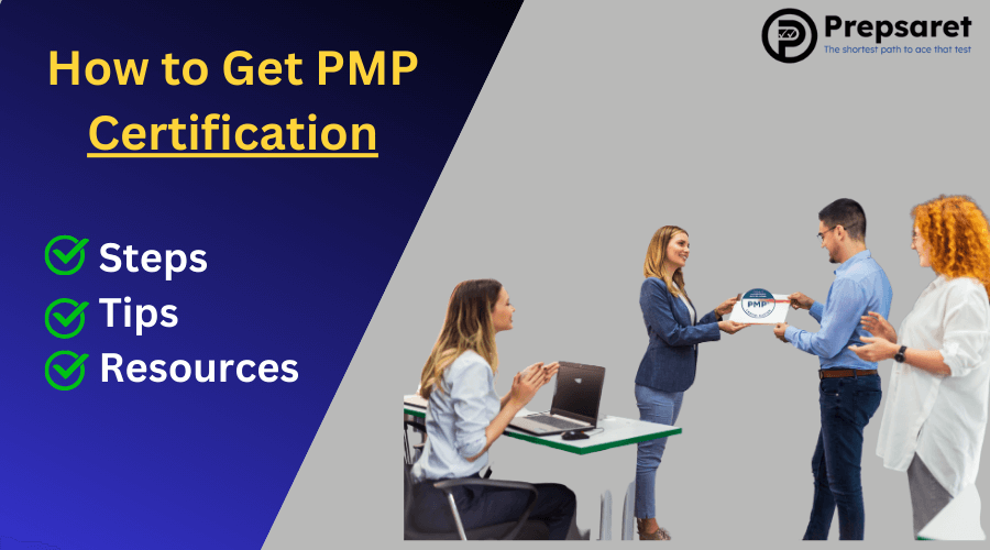 How to Get PMP Certification: Steps, Tips, and Resources
