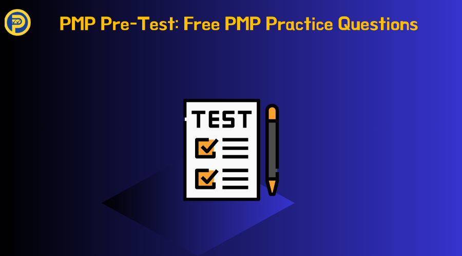 PMP Pre-Test: Free PMP Practice Questions