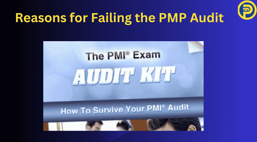 Reasons for Failing the PMP Audit