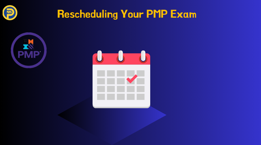 Rescheduling Your PMP Exam