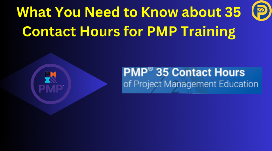 What You Need to Know about 35 Contact Hours for PMP Training