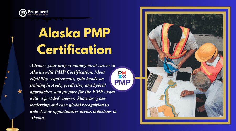 Alaska PMP Certification: Requirements, Cost, Training & More