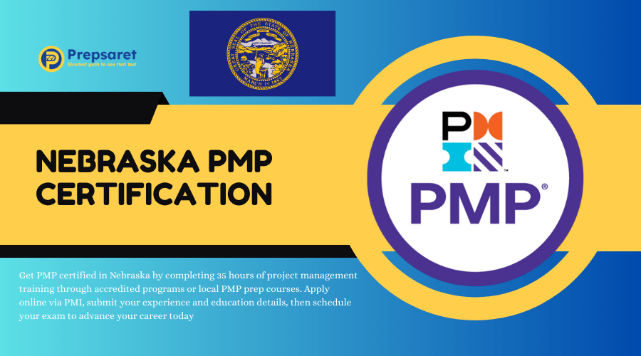 Nebraska PMP Certification Guide: Requirements, Training & Exam Prep
