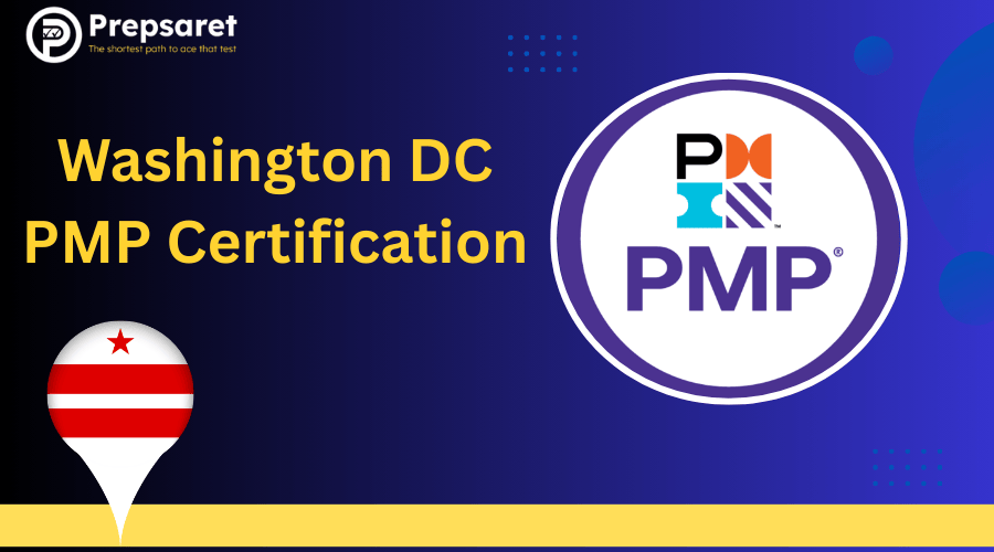 PMP Certification in Washington DC: Requirements, Training & Guide
