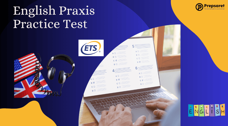 English Praxis Practice Test: Prepare with Real Sample Questions