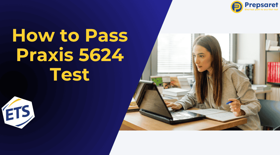 A student preparing for the Praxis 5624 using strategies on how to pass the test.