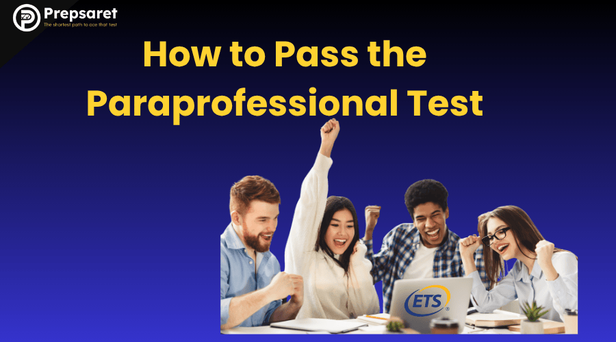 How to Pass the Paraprofessional Test: Study Tips & Practice Guide