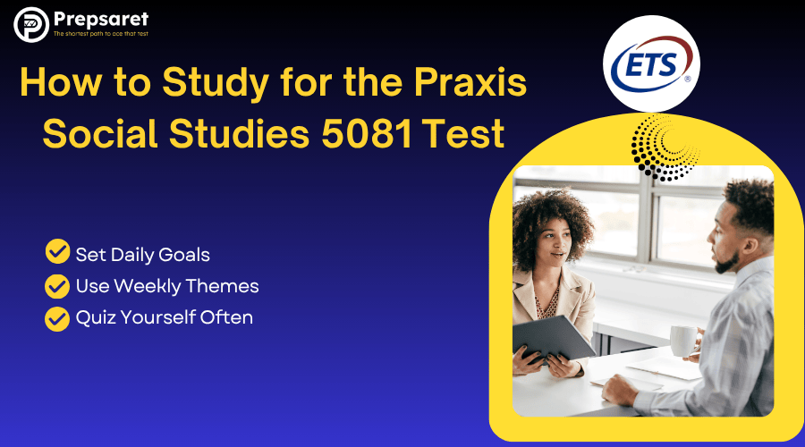 How to Study for the Praxis Social Studies 5081 Test