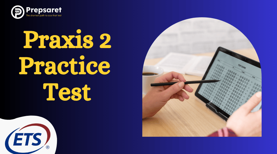Praxis 2 Practice Test & Exam Prep