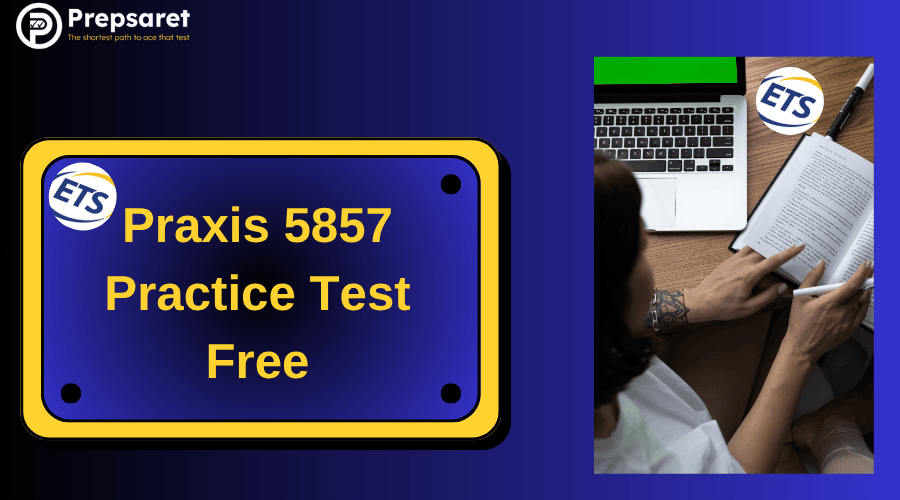 Praxis 5857 Practice Test: Special Education Exam Prep