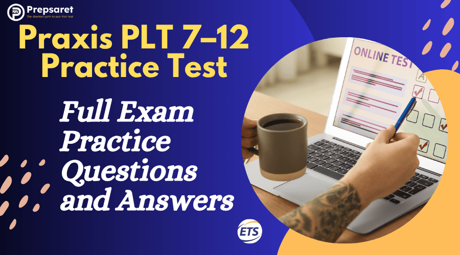 Praxis PLT 7–12 Practice Test: Free Questions & Study Guide