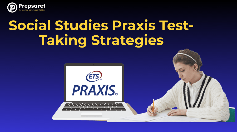 Social Studies Praxis Test-Taking Strategies
