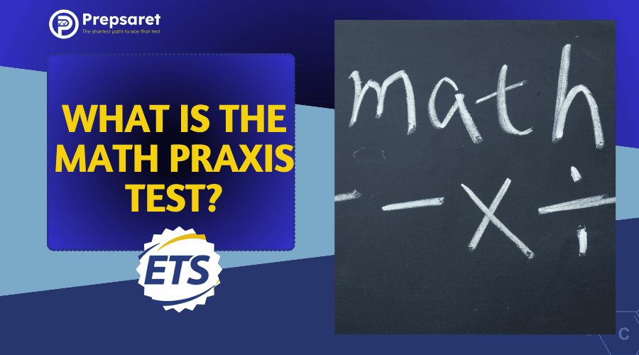 Overview of the Math Praxis Test, explaining its purpose in teacher certification and highlighting essential math topics, test structure, and what aspiring educators need to know to prepare effectively.