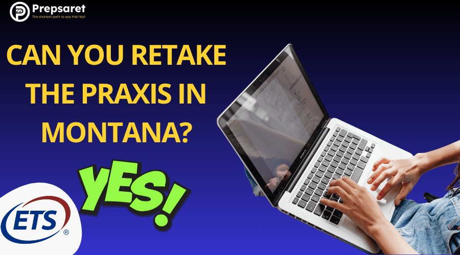 A person in Montana taking a Praxis test retake