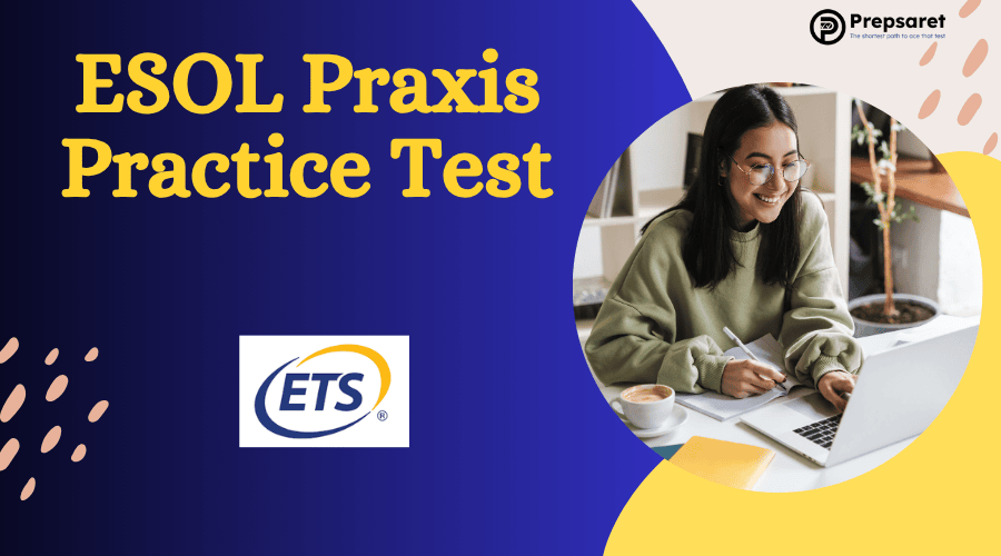 Free ESOL Praxis Practice Test | 5362 Exam Prep & Study Guide