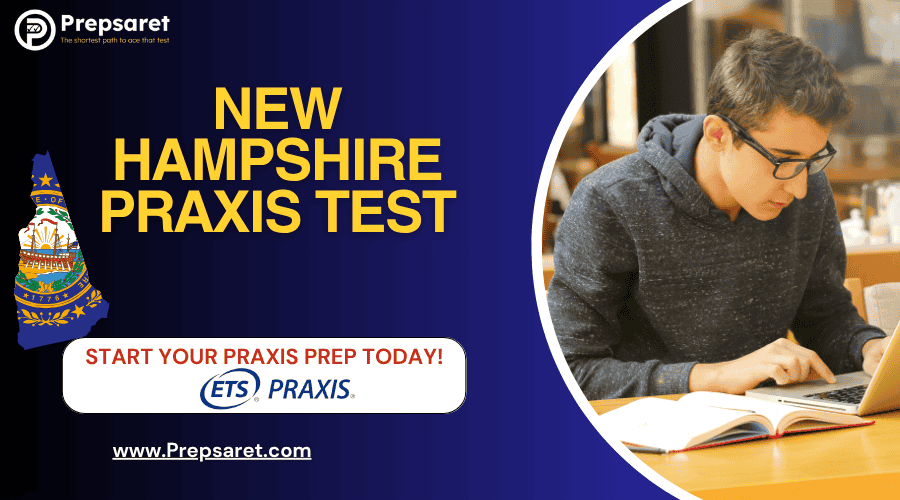 New Hampshire Praxis Test: Requirements, Scores & Registration Guide