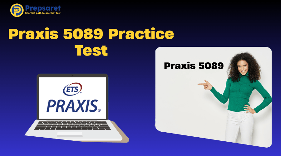 Praxis 5089 Practice Test: Social Studies Prep