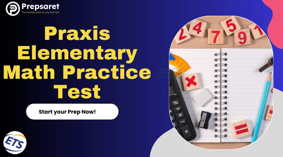 Praxis Elementary Math Practice Test: Free Practice Questions
