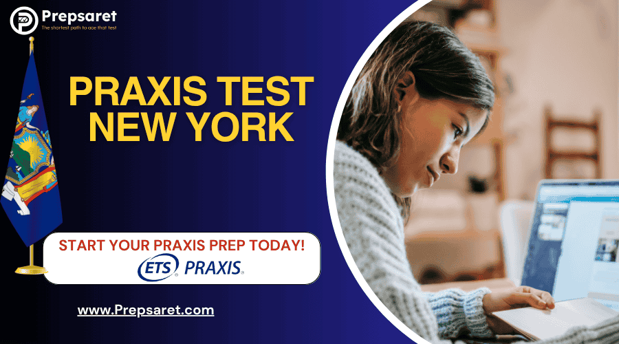 Praxis Test New York: Registration, Dates & Requirements
